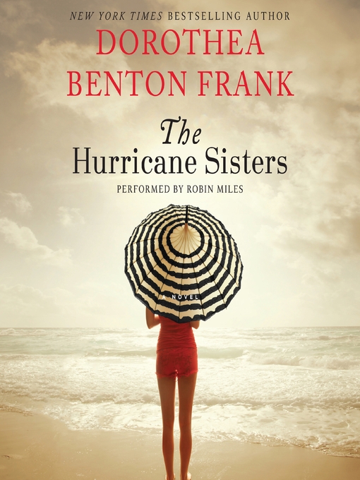 Title details for The Hurricane Sisters by Dorothea Benton Frank - Wait list